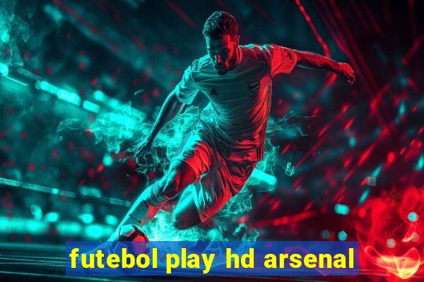 futebol play hd arsenal